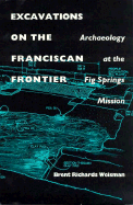 Excavations on the Franciscan Frontier: Archaeology at the Fig Springs Mission