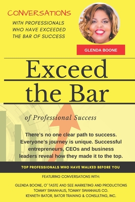 Exceed the Bar of Professional Success: Glenda Boone - Swanhaus, Tommy, and Bator, Kenneth, and Boone, Glenda