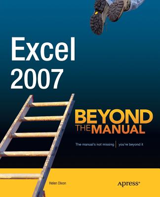 Excel 2007: Beyond the Manual - Dixon, Helen