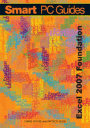 Excel 2007: Foundation Guide (Full Colour) - Voyse, Chris, and Muse, Patrice