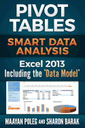 Excel 2013 Pivot Tables: Including the "Data Model" (full color): Smart Data Analysis