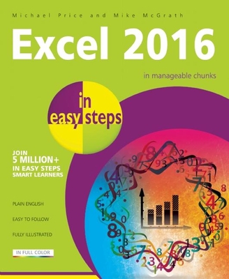 Excel 2016 in Easy Steps - Price, Michael, and McGrath, Mike