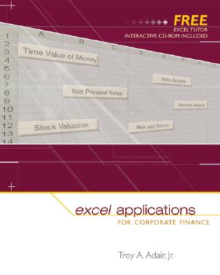 Excel Applications for Corporate Finance with Excel Tutor - Adair, Troy, and Adair Troy