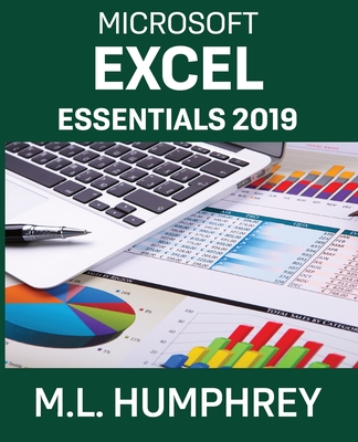 Excel Essentials 2019 - Humphrey, M L