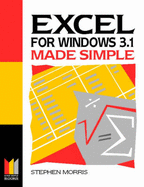 Excel for Windows 3.1 Made Simple - Morris, and Morris, Stephen