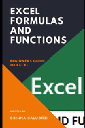 Excel Formulas And Functions: Beginners Guide To Excel