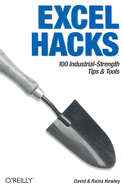 Excel Hacks: 100 Industrial-Strength Tips & Tools - Hawley, David, and Hawley, Raina