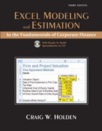 Excel Modeling and Estimation in the Fundamentals of Corporate Finance - Holden, Craig W