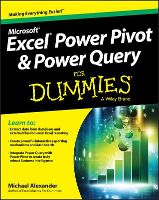 Excel Power Pivot & Power Query For Dummies - Alexander, Michael