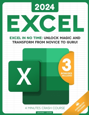 Excel: The most updated bible to master Microsoft Excel from scratch in less than 7 minutes a day Discover all the features & formulas with step-by-step tutorials - Ledger, Leonard J