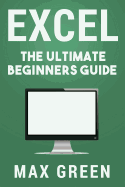 Excel: The Ultimate Beginners Guide