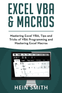 Excel VBA & Excel Macros: Mastering Excel VBA, Tips and Tricks of VBA Programming and Mastering Excel Macros