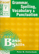 Excel Year 7 Grammar, Spelling, Vocabulary & Punctuation: Excel Maths, Year 7, Ages 12-13