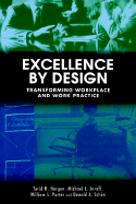 Excellence by Design: Transforming Workplace and Work Practice