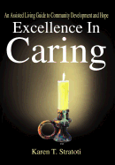 Excellence in Caring: An Assisted Living Guide to Community Development and Hope