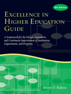 Excellence in Higher Education Guide: A Framework for the Design, Assessment, and Continuing Improvement of Institutions, Departments, and Programs