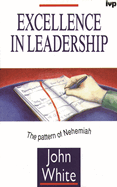 Excellence in Leadership: The Pattern of Nehemiah
