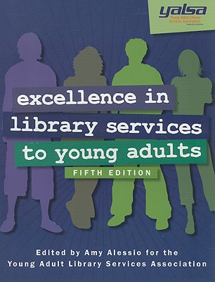 Excellence in Library Services to Young Adults - Alessio, Amy (Editor)