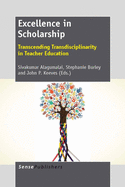 Excellence in Scholarship: Transcending Transdisciplinarity in Teacher Education