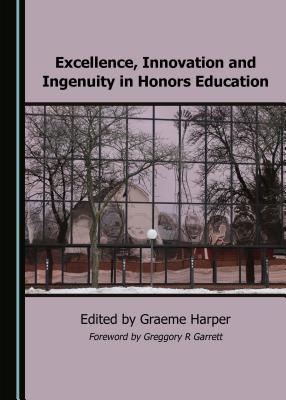 Excellence, Innovation and Ingenuity in Honors Education - Harper, Graeme (Editor)