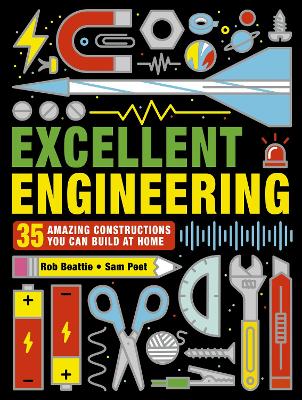 Excellent Engineering: 35 amazing constructions you can build at home - Beattie, Rob