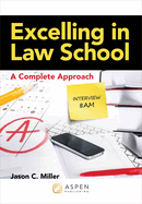 Excelling in Law School: A Complete Approach