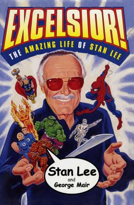 Excelsior!: The Amazing Life of Stan Lee - Lee, Stan, and Mair, George