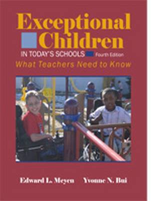 Exceptional Children in Today's Schools: What Teachers Need to Know - Meyen, Edward L., and Bui, Yvonne N.