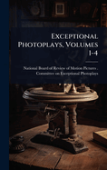 Exceptional Photoplays, Volumes 1-4