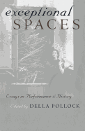 Exceptional Spaces: Essays in Performance and History