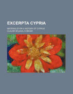 Excerpta Cypria: Materials for a History of Cyprus