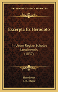 Excerpta Ex Herodoto: In Usum Regiae Scholae Londinensis (1837)