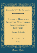 Excerpta Historica Iussu Imp. Constantini Porphyrogeniti Confecta, Vol. 3: Excerpta de Insidiis (Classic Reprint)