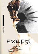 Excess: Fashion and the Underground in the 80s - Tonchi, Stefano (Editor)
