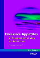 Excessive Appetites: A Psychological View of Addictions