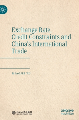 Exchange Rate, Credit Constraints and China's International Trade - Yu, Miaojie