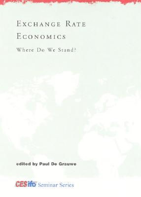 Exchange Rate Economics: Where Do We Stand? - De Grauwe, Paul (Editor)