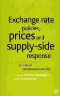 Exchange Rate Policies, Prices and Supply-Side Response: A Study of Transitional Economies