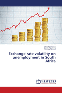 Exchange rate volatility on unemployment in South Africa