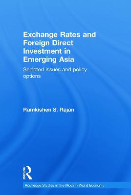 Exchange Rates and Foreign Direct Investment in Emerging Asia: Selected Issues and Policy Options - Rajan, Ramkishen