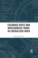 Exchange Rates and Merchandise Trade in Liberalised India