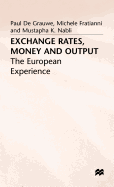 Exchange Rates, Money and Output: The European Experience