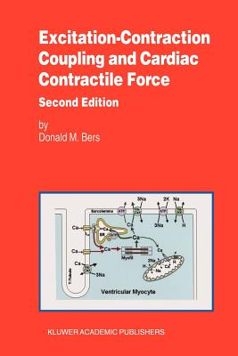 Excitation-Contraction Coupling and Cardiac Contractile Force - Bers, Donald