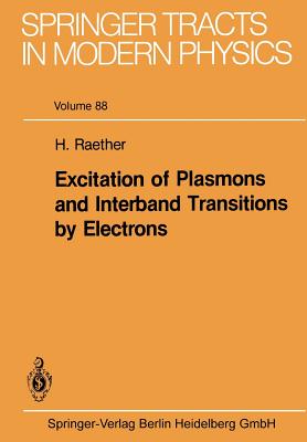 Excitation of Plasmons and Interband Transitions by Electrons - Raether, Heinz