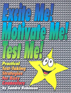Excite Me! Motivate Me! Test Me!: Practical Test-Taking Strategies for Busy Counselors - Robinson, Sandra