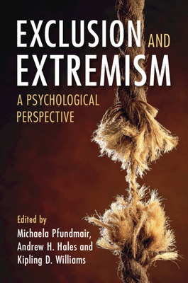 Exclusion and Extremism - Pfundmair, Michaela (Editor), and Hales, Andrew H (Editor), and Williams, Kipling D