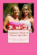 Exclusive Maid of Honor Speeches: Speeches to Spellbind your Audience - Hamilton, Belinda