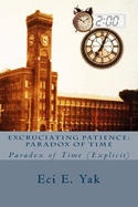 Excruciating Patience: Paradox of Time: Explicit