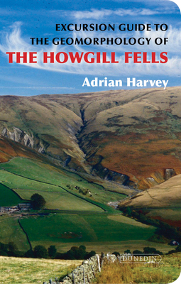 Excursion Guide to the Geomorphology of the Howgill Fells - Harvey, Adrian