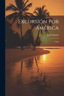 Excursion Por America: Cuba